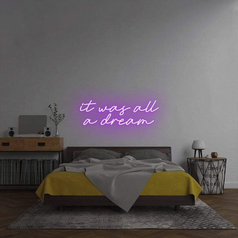 'It Was All a Dream' Neon Sign NeonPilgrim