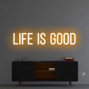 'Life Is Good' Neon Sign NeonPilgrim