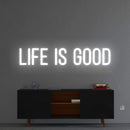 'Life Is Good' Neon Sign NeonPilgrim