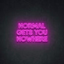 'Normal Gets You Nowhere' Neon Sign NeonPilgrim