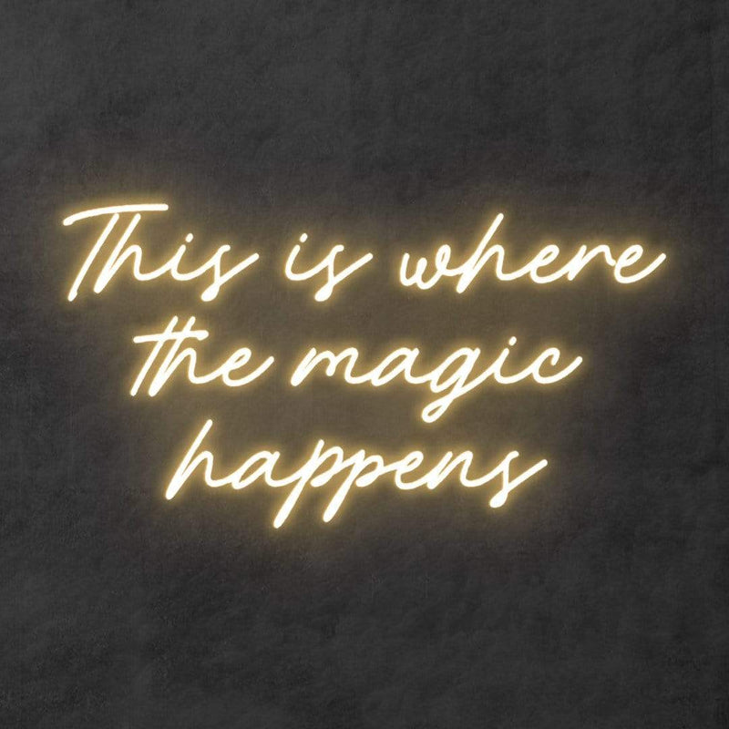 'This is Where the Magic Happens' Neon Sign NeonPilgrim