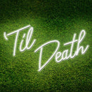 'Til Death' Neon Sign NeonPilgrim
