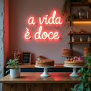 A Vida É Doce - LED Neon Light