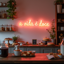 A Vida É Doce - LED Neon Light