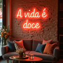 A Vida É Doce - LED Neon Light