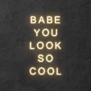 'Babe You Look So Cool' Neon Sign NeonPilgrim