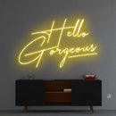 'Hello Gorgeous' Neon Sign NeonPilgrim