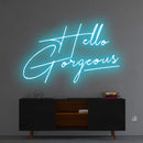'Hello Gorgeous' Neon Sign NeonPilgrim