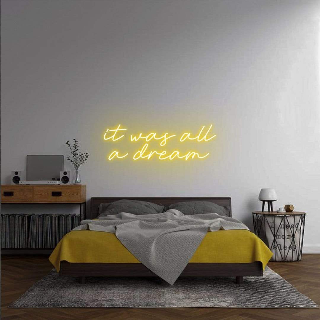 'It Was All a Dream' Neon Sign