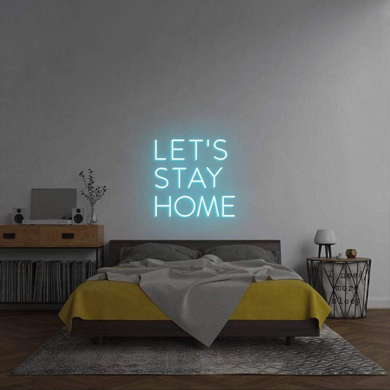 'Let's Stay Home' Neon Sign NeonPilgrim