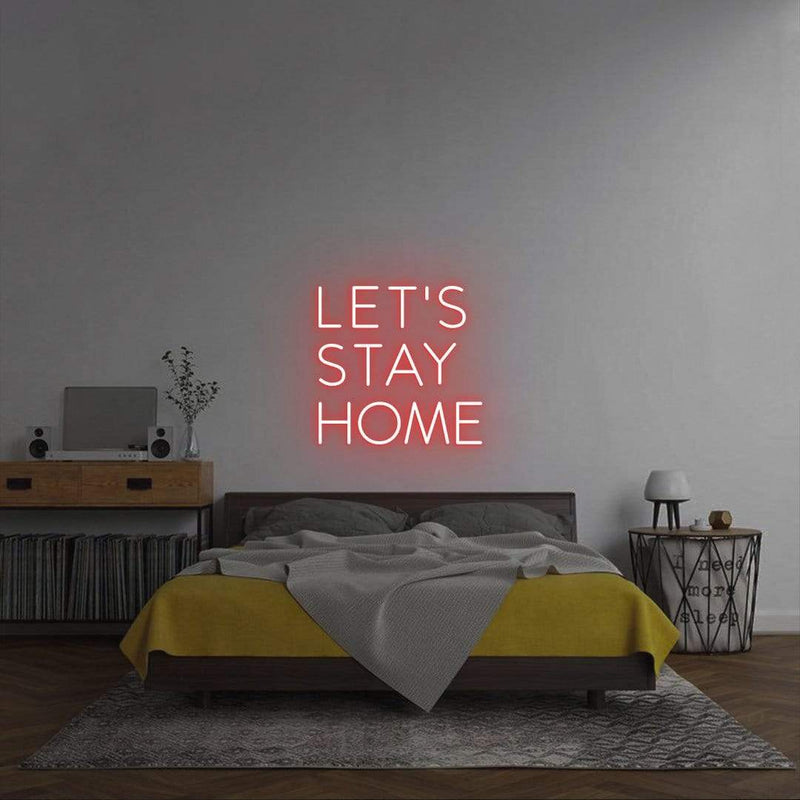 'Let's Stay Home' Neon Sign NeonPilgrim