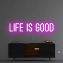 'Life Is Good' Neon Sign NeonPilgrim