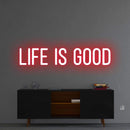 'Life Is Good' Neon Sign NeonPilgrim