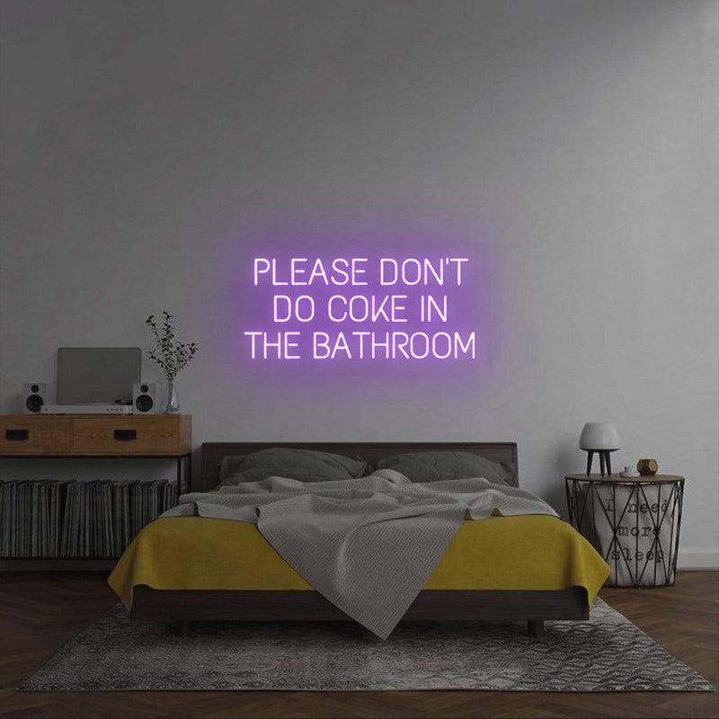 'Please Don't Do Coke In The Bathroom' Neon Sign NeonPilgrim