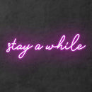 'Stay a while' Neon Sign NeonPilgrim