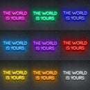 'The World Is Yours' Neon Sign NeonPilgrim