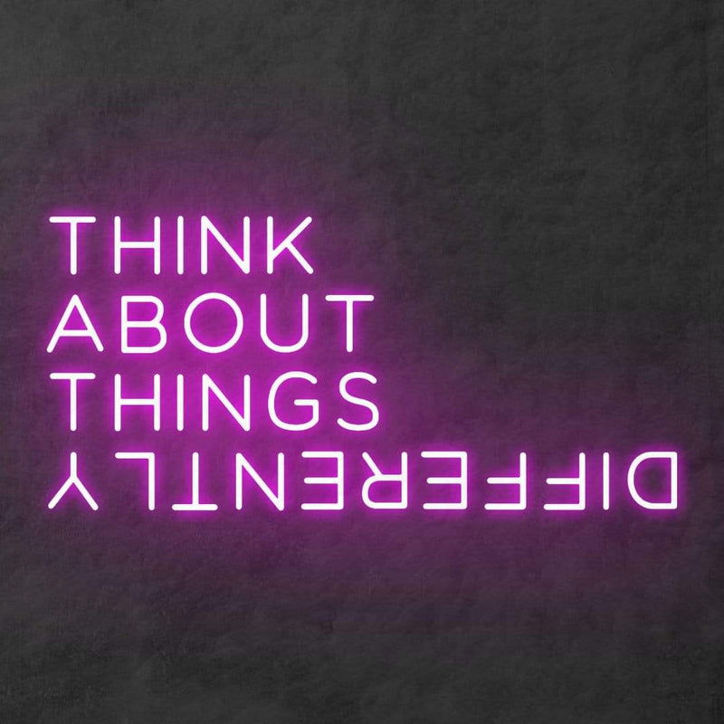 'Think About Things Differently' Neon Sign NeonPilgrim