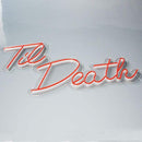 'Til Death' Neon Sign NeonPilgrim